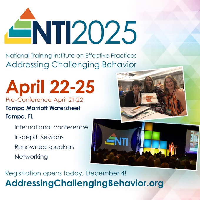 NTI2025 Logo
National Training Institute on Effective Practices
Addressing Challenging Behavior
April 22-25
Pre-Conference April 21-22
Tampa Marriott Waterstreet
Tampa, FL
International conference
In-depth sessions
Renowned speakers
Networking
Registration opens today, December 4!
AddressingChallengingBehavior.org