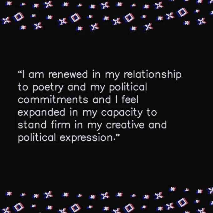 Text slide reads: “I am renewed in my relationship to poetry and my political commitments and I feel expanded in my capacity to stand firm in my creative and political expression”