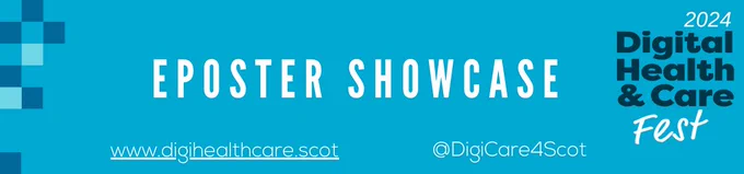 blue background with text that reads ePoster Showcase for Digital Health & Care Fest 2024. 