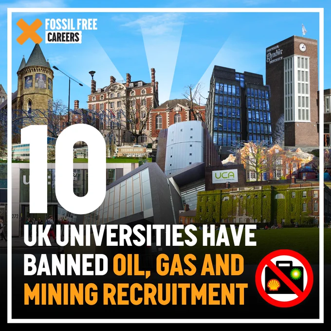 Collage of 10 UK universities that have committed to Fossil Free Careers. Text reads: 10 UK universities have banned oil, gas an mining recruitment. Graphic shows a briefcase with Shell and BP logos with a cross through it.
