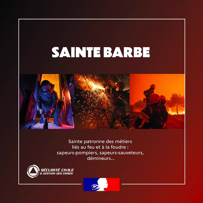 Sainte Barbe
Sainte patronne des métiers liés au feu et à la foudre : sapeurs-pompiers, sapeurs-sauveteurs, démineurs...