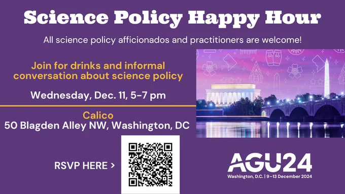 Science Policy Happy Hour: All science policy afficionados and practitioners are welcome! Join for drinks and informal conversation about science policy! Wednesday, Dec. 11, 5-7 pm, Calico, 50 Blagden Alley NW, Washington DC.