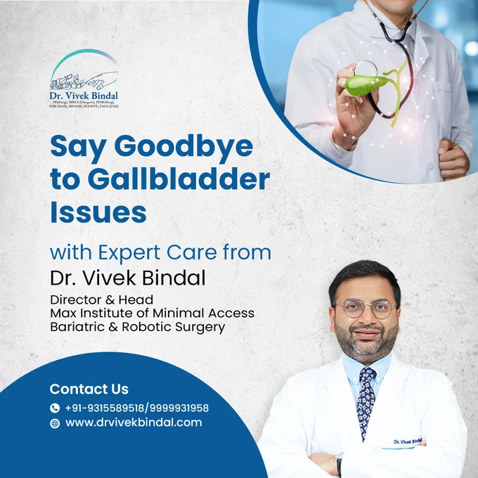 Say Goodbye to Gallbladder Issues! 

Are gallbladder problems affecting your quality of life? Dr Vivek Bindal , Director & Head of Minimal Access, Bariatric & Robotic Surgery at Max Institute, is here to provide expert care.

Advanced Care, Maximum Precision
With cutting-edge techniques and personalized treatment plans, Dr. Bindal ensures a smooth journey toward recovery.

📞 Contact Us Today:
📱  91-9315589518 | 9999931958
🌐 www.drvivekbindal.com

Take the first step toward a healthier you with trusted expertise! 

#roboticsurgery #gallbladdersurgery #gallbladderremoval #gallbladderproblems #GallbladderStones  #delhincr 