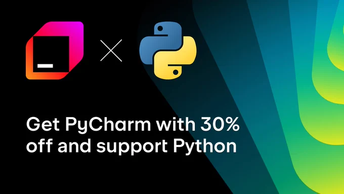 Black, teal, green, yellow, background with the JetBrains and Python logo. Underneath it states "Get PyCharm with 30% off and support Python"