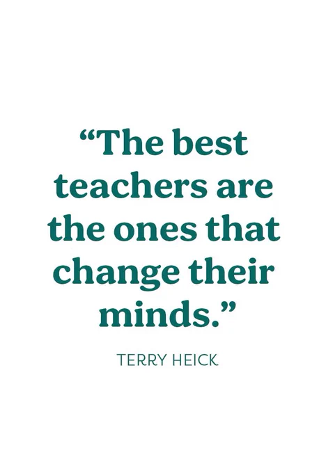 Quote from Terry Heick that reads, "The best teachers are the ones that change their minds."