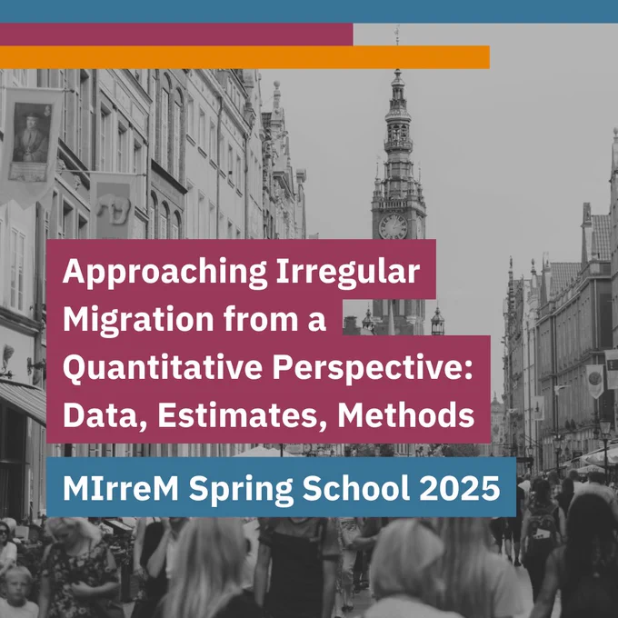 Approaching irregular migration from a quantitative perspective: data, estimates, methods. MIrreM Spring School 2025.