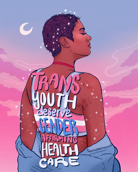 -Digital illustration of a person with their back turned to the viewer. They have short purple hair, a nose ring and ear piercings, a red choker necklace, a flower tattoo, and are wearing a binder with the trans flag. Wrapped around their elbows is a blue jacket, and stars wrap around their body. Behind them are clouds, a moon and a pink and blue gradient background. The text reads, 'trans youth deserve gender affirming health care.
