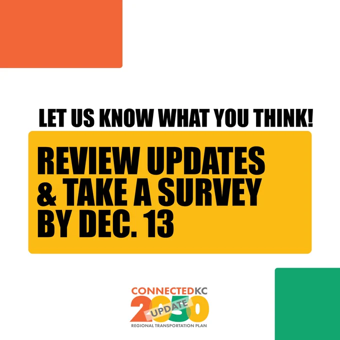 Graphic with text encouraging feedback on the 'Connected KC 2050 Update' regional transportation plan. It invites viewers to review updates and take a survey by December 13. The design includes bold text with a yellow background and colorful blocks in orange and green at the corners.