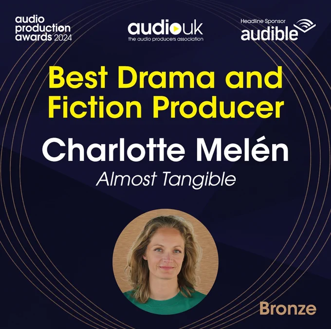 A graphic image showing Charlotte Melen as the Bronze winner for Best Drama and Fiction Producer at the Audio UK Audio Production Awards 2024, sponsored by Audible.