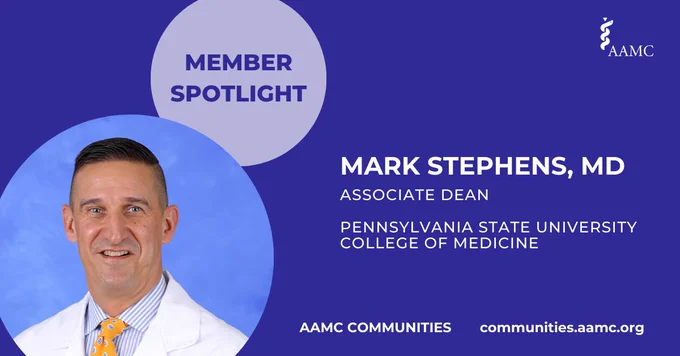 On the left is a headshot of Mark Stephens, MD, in a circular frame. Above, a smaller circle with dark blue text reads "Member Spotlight". The rest of the graphic has a dark blue background with a white AAMC logo at the top right, and white text toward the middle and bottom that reads "Mark Stephens, MD, Associate Dean, Pennsylvania State University College of Medicine" and "AAMC Communities, communities.aamc.org".