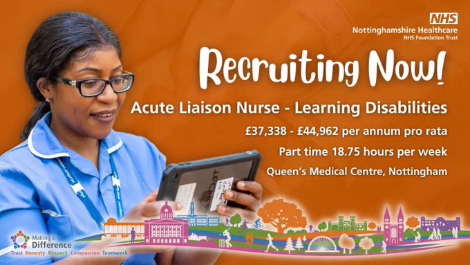 Recruiting now - acute liaison nurse - learning disabilities. £37,338-44,962 per annum pro rata. Part time 18.75 hours per week. Queen's medical centre