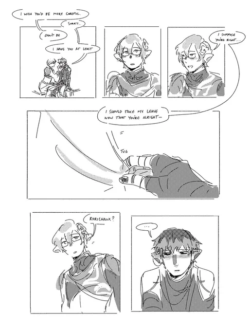 [text]
Emile: I wish you'd be more careful.
Rori: Sorry.
Emile: Don't be.
Rori: I have you at least.
Emile: I suppose you're right... I should take my leave now that you're alright—
Emile: Rorichaux?
Rori: ...