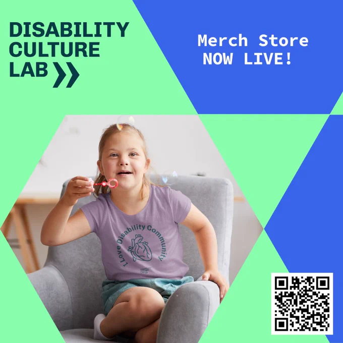 
A light skinned, blond haired child with Downs Syndrome. They are happily blowing bubbles in a chair. They are wearing an eggplant colored, kid sized t-shirt with the words “I Love Disability Community” framing a anatomical-style drawing of a heart, with the Disability Culture Lab logo below.

On the top of the image is the Disability Culture Lab Logo and text: "Merch Store Now Live!"

There is a QR code on the bottom right of the image.

