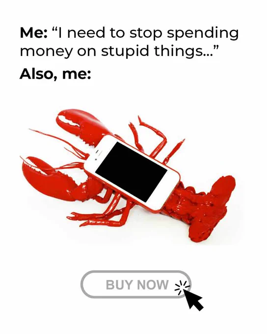 A red lobster holding a smartphone with its claw, positioned above a "Buy Now" button. The text above reads, "Me: I need to stop spending things... Also, me: