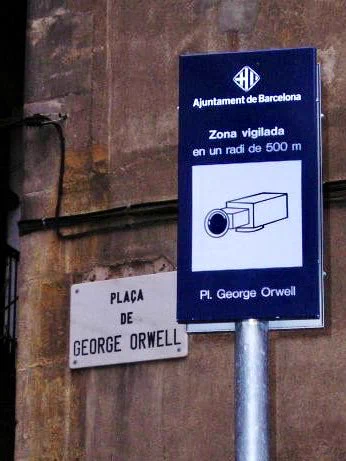 a official sign in barcelona 

"Ajuntament de Barcelona Zona vigilada en un radi de 500 m
PI. George Orwell" 

behind the placa sign:
"PLAÇA DE GEORGE ORWELL"


where to find:  https://m.wikidata.org/wiki/Q16620211