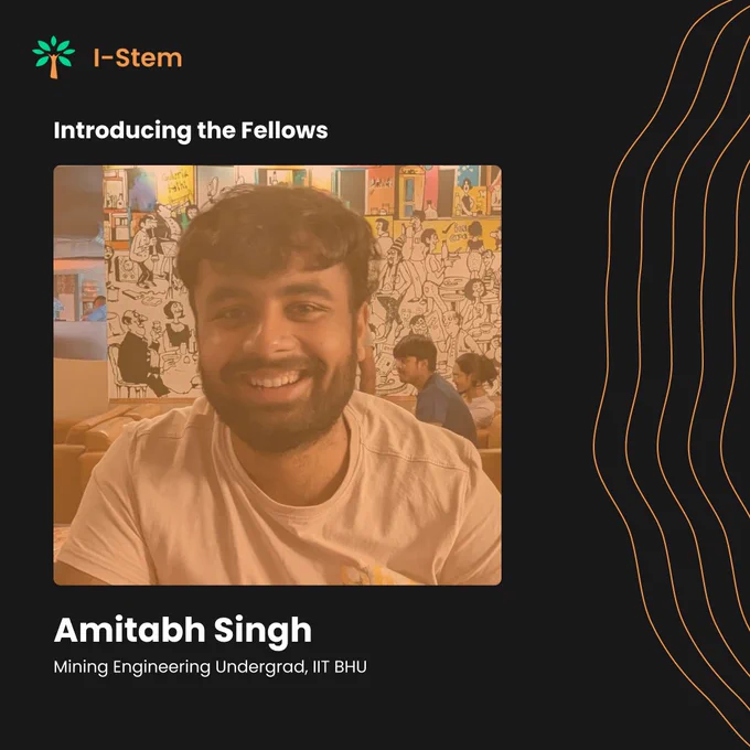 Portrait of Amitabh Singh, a Mining Engineering undergraduate from IIT BHU, smiling indoors with colorful artwork in the background. Text reads 'Introducing the Fellows' and 'Amitabh Singh' on a dark background."