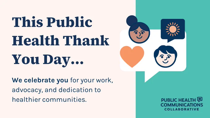 This Public Health Thank You Day... We celebrate you for your work, advocacy, and dedication to healthier communities.