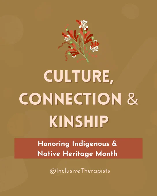 Title slide reads: Culture, Connection & Kinship
Honoring Indigenous & Native Heritage Month
Illustration of Kangaroo Paw Plant above text