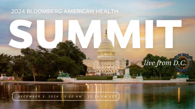 2024 Bloomberg American Health Summit
Live from D.C.
December 3, 2024 | 9:00 AM - 12:30 PM EST