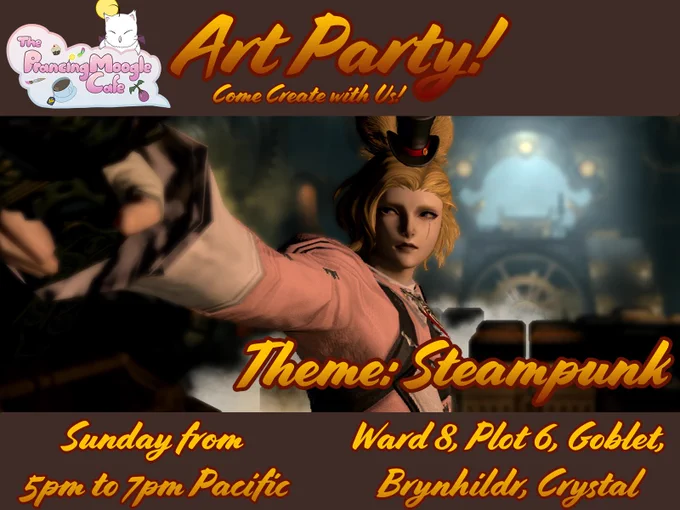 Prancing Moogle Cafe's weekly Art Party!
Every Sunday from 5p to 7p pacific
Crystal, Brynhildr - Goblet Ward 8 Plot 6
Current theme: Steampunk
