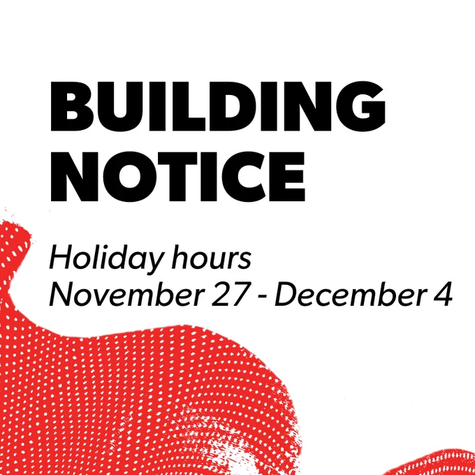Graphic featuring the text "BUILDING NOTICE" followed by "Holiday hours November 27 - December 4" set against a red dotted background.