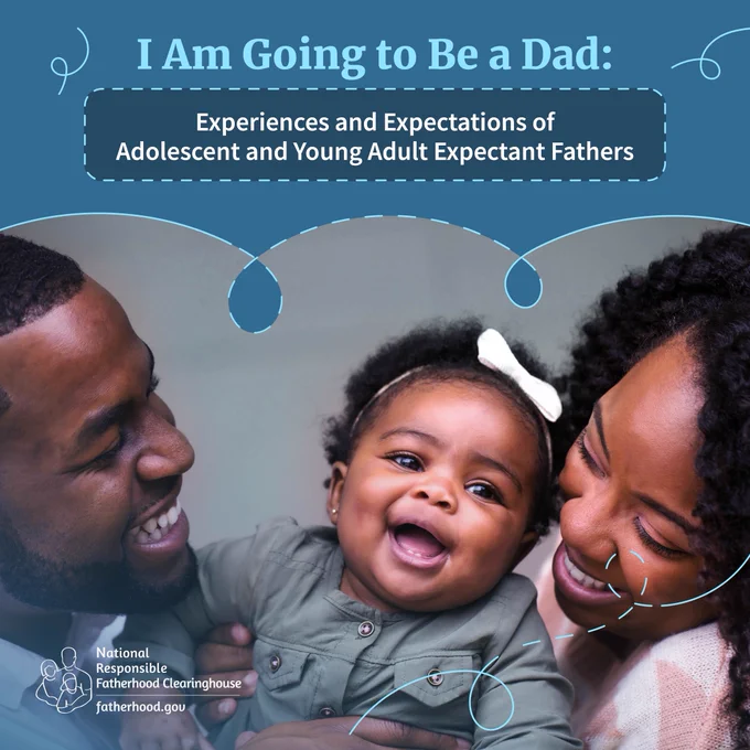 Promotional image for 'I Am Going to Be a Dad: Experiences and Young Adult Expectant Fathers' by the National Responsible Fatherhood Clearinghouse featuring a happy family with parents and a toddler smiling and interacting joyfully.