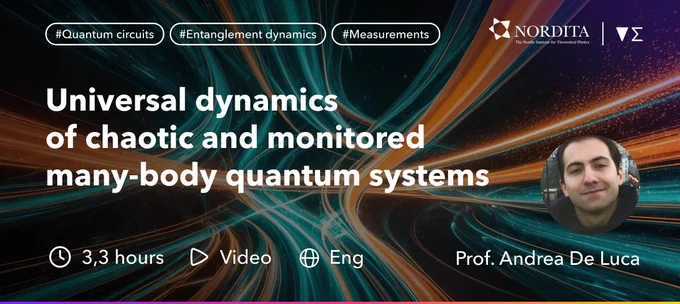 "Universal dynamics of chaotic and monitored many-body quantum systems" by Prof. Andrea De Luca from the Cergy Paris University. Video, English, 3.3 hours.