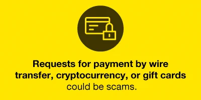 Warning sign with a lock icon on a credit card, stating: 'Requests for payment by wire transfer, cryptocurrency, or gift cards could be scams.'