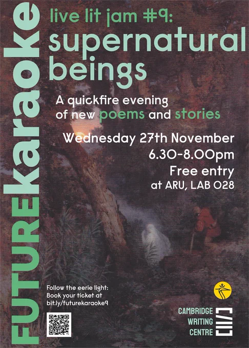 Future Karaoke poster: Supernatural Beings. A quickfire evening of new poems and stories. Wednesday 27 November, 6.30-8.00pm. Free entry, at ARU, LAB 028. Book at bit.ly/futurekaraoke9.