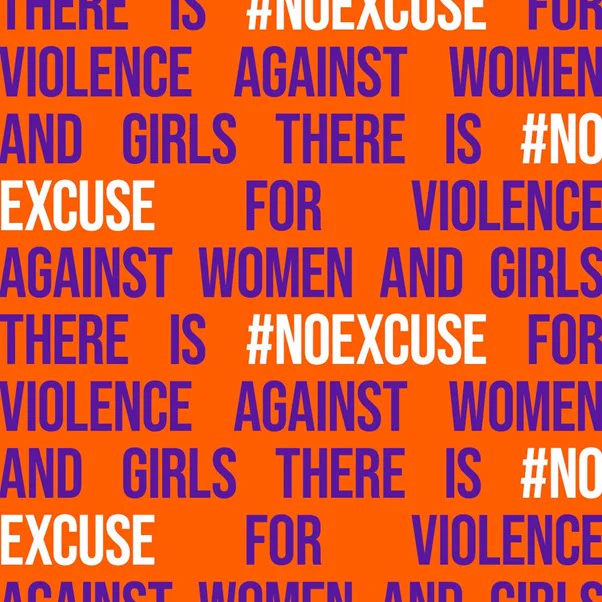 An orange background with white and purple text. "#NO Excuse for violence against women and girls."