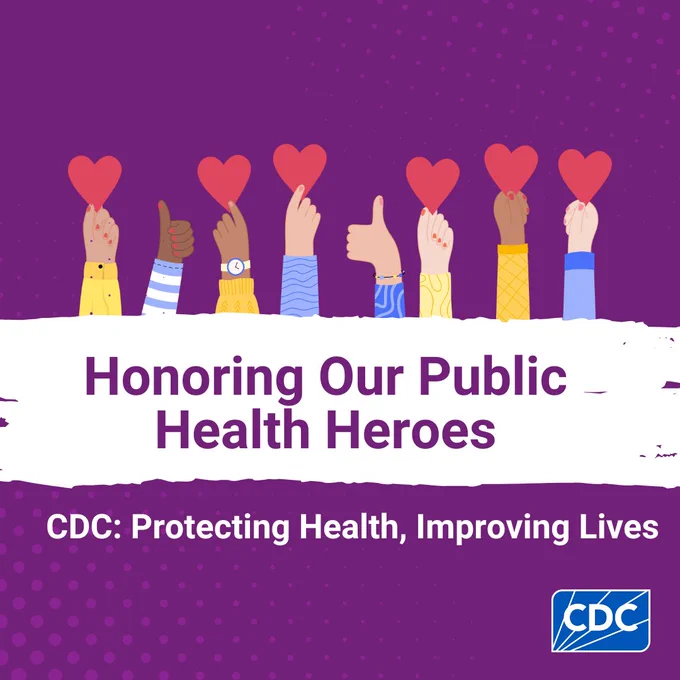 Multiple hands raised, some holding hearts, against a purple background with text reading "Honoring Our Public Health Heroes. CDC: Protecting Health, Improving Lives."