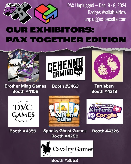 Our Exhibitors: PAX Together Edition. Brother Ming Games (Booth #4108), Gehenna Gaming (Booth #3463), Turtlebun (Booth #4318), DVC Games (Booth #4356), Spooky Ghost Games (Booth #4250), Pet Domination LLC (Booth #4326), and Cavalry Games (Booth #3653).