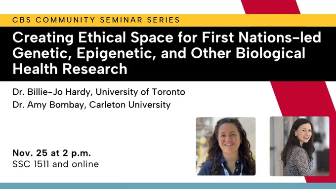 CBS Community Seminar Series: Creating Ethical Space for First Nations-led Genetic, Epigenetic and Other Biological Health Research