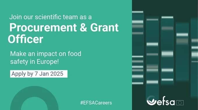 Card saying: "Join our scientific team as a Procurement & Grant Officer - Make an impact on food safety in Europe! Apply by 7 Jan 2025"

#EFSACareers