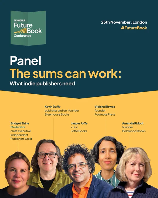 A blue and yellow background with images of Bridget, Kevin, Jasper, Vidisha and Amanda. The FutureBook logo is in the top left corner and text reads: panel, the sums can work, what indie publishers need