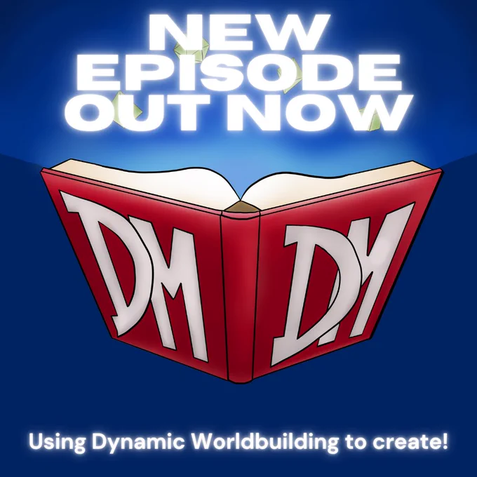 DoubleDM New Episode Out Now Image showing the DDM Logo: A Book with glowing pages and a red binder with "DM DM" on it. The Text reads: "New Episode Out Now -  Using Dynamic Worldbuilding to create!"