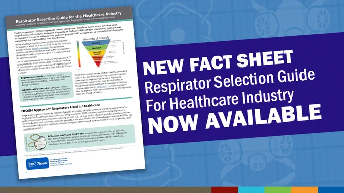 Image says "New Fact Sheet Respirator Selection Guide for Healthcare Industry Now Available" against a blue background with lighter blue respirator images and an image of the first page of the fact sheet