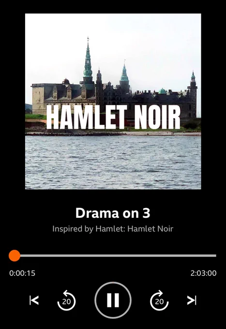 A screenshot of Hamlet Noir playing on BBC Sounds. The cover art shows Kronborg Castle as viewed from the sea; an imposing stone structure with turrets, towers, green roofs and spires. White bold text over the castle reads “Hamlet Noir.”