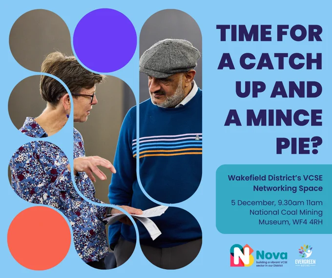Two people are speaking, photographed at a recent Nova event. To the right, in large navy text, says time for a catch up and a mince pie? Underneath are details about Wakefield District's VCSE Networking Space on 5 December, 9.30am to 11am at National Coal Mining Museum. In the bottom right corner are Nova and Evergreen Active's logos.