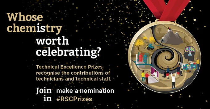 A banner with a medal image and the following text: Whose chemistry is worth celebrating? Technical Excellence Prizes recognise the contributions of technicians and technical staff. Join in; make a nomination #RSCPrizes