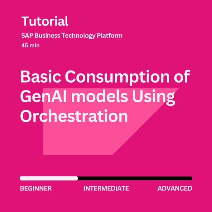 Basic Consumption of GenAI models Using Orchestration
45 min
SAP Business Technology Platform
BEGINNER Turorial
