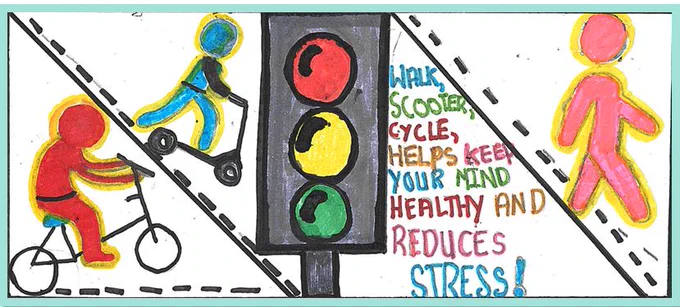 Bookmark design showing a red cartoon person riding a bike, a blue cartoon person riding a scooter, a picture of a traffic light, a pink cartoon person walking and the words walk, scooter, cycle, helps keep your mind healthy and reduces stress! All people have a yellow outline glow showing they need to be bright to be seen.