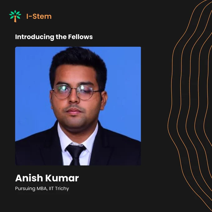 Portrait of Anish Kumar, pursuing an MBA at IIT Trichy, wearing formal attire with a dark suit, tie, and glasses. The backdrop is blue. Text reads 'Introducing the Fellows' and 'Anish Kumar' on a dark background