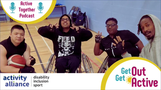 Four men using wheelchairs smile at the camera. The image has the Get Out Get Active, Active Together Podcast and Activity Alliance logos over the top of it.
