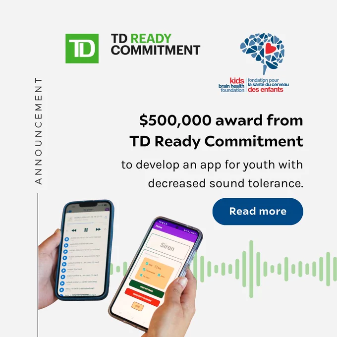 The announcement image features the TD Ready Commitment and Kids Brain Health Foundation logos. The text reads, '$500,000 award from the TD Ready Commitment to develop an app for youth with decreased sound tolerance.' Below the text, a 'Read more' button is displayed. At the bottom, two hands hold smartphones showing app interfaces: one with a playlist and playback controls and the other with a sound adjustment screen labelled 'Siren.' A green soundwave graphic runs across the image.