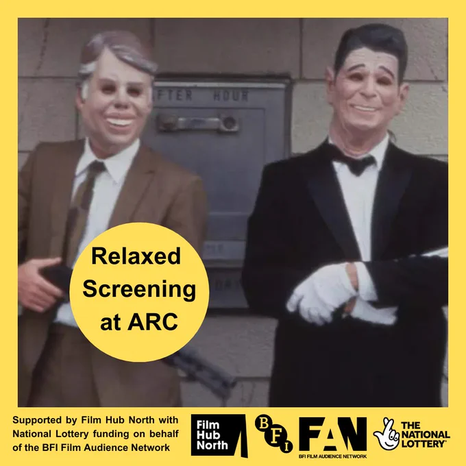 Still from Point Break. Two people wearing suits with guns and wearing American president masks. A yellow border surrounds the image.

 At the bottom are the Film Hub North, BFI, Film Audience Network and National Lottery logos. Black text on a yellow circle over the image says: Relaxed Screening at ARC.