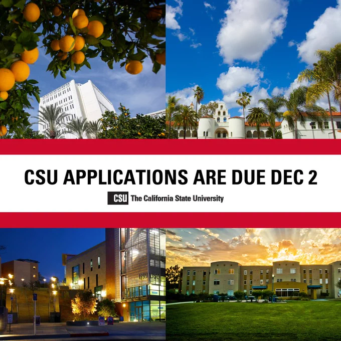 CSU Applications are due December 2nd. 