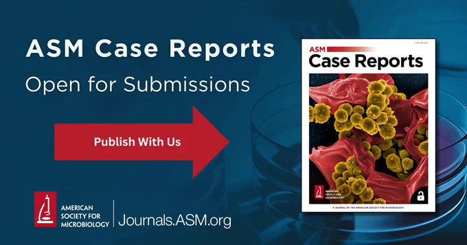 Submit your research to ASM's newest journal, ASM Case Reports! Issue # 1 coming soon.