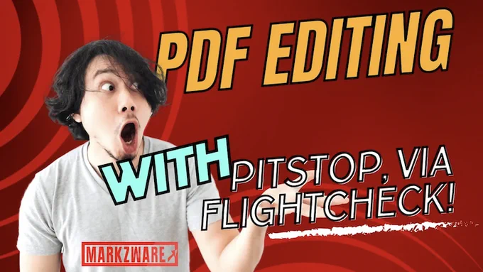 Edit PDF Files in Enfocus PitStop: File Management Tool, FlightCheck, 780x439. “PDF EDITING” in Orange with Black Outline. “WITH” in Blue with Black Outline. “PITSTOP, VIA FLIGHTCHECK!” in White with Black Outline & White Underline. Red “Markzware” Logo. Surprised Man. All on Red Stylized Background.