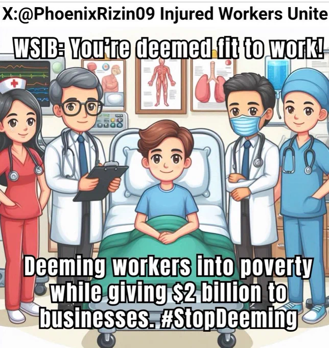WSIB agent saying, “You’re deemed fit to work!” to a worker in a hospital bed, with a caption:
Caption: “Deeming workers into poverty 